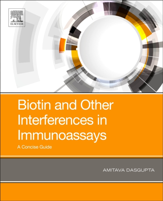 Biotin and Other Interferences in Immunoassays : A Concise Guide, Paperback / softback Book