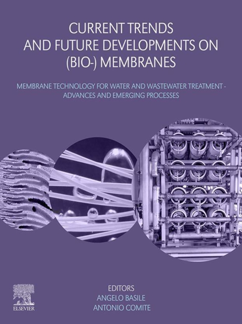 Current Trends and Future Developments on (Bio-) Membranes : Membrane Technology for Water and Wastewater Treatment - Advances and Emerging Processes, EPUB eBook