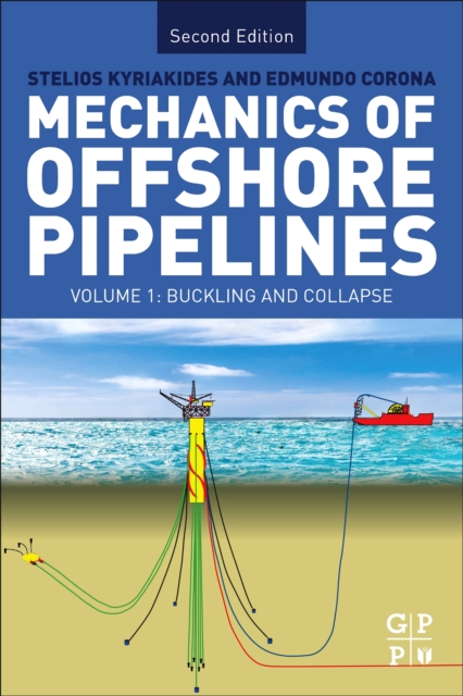 Mechanics of Offshore Pipelines: Volume I : Buckling and Collapse, Paperback / softback Book