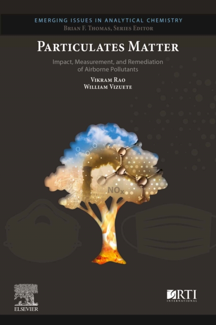 Particulates Matter : Impact, Measurement, and Remediation of Airborne Pollutants, EPUB eBook