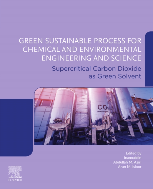 Green Sustainable Process for Chemical and Environmental Engineering and Science : Supercritical Carbon Dioxide as Green Solvent, EPUB eBook