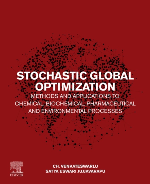 Stochastic Global Optimization Methods and Applications to Chemical, Biochemical, Pharmaceutical and Environmental Processes, EPUB eBook