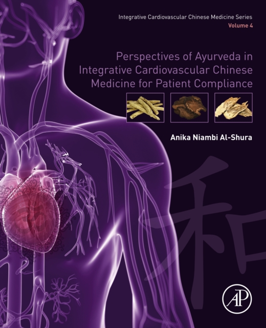 Perspectives of Ayurveda in Integrative Cardiovascular Chinese Medicine for Patient Compliance : Volume 4, EPUB eBook