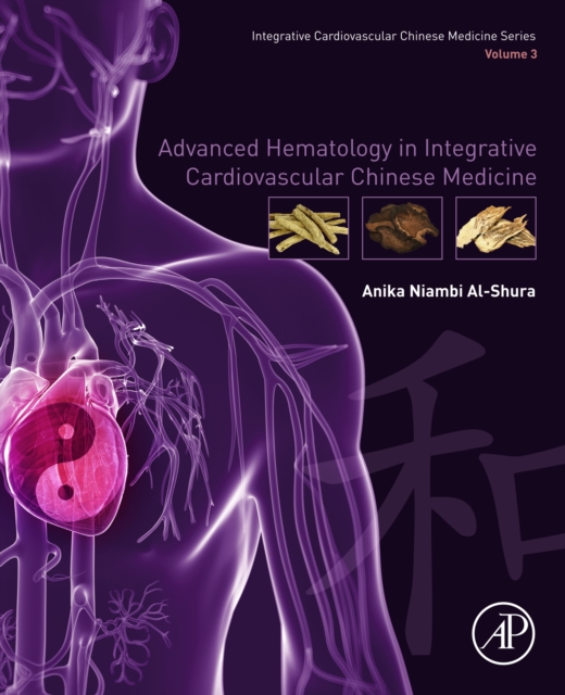Advanced Hematology in Integrated Cardiovascular Chinese Medicine : Volume 3, EPUB eBook