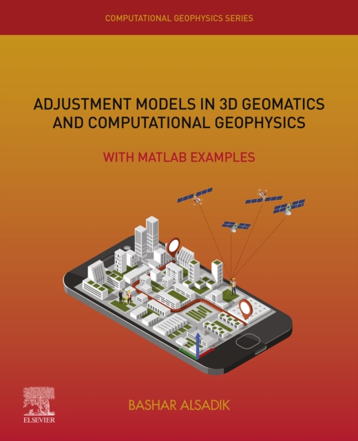 Adjustment Models in 3D Geomatics and Computational Geophysics : With MATLAB Examples, EPUB eBook