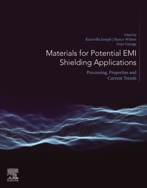 Materials for Potential EMI Shielding Applications : Processing, Properties and Current Trends, EPUB eBook