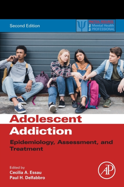 Adolescent Addiction : Epidemiology, Assessment, and Treatment, Paperback / softback Book