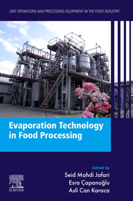 Evaporation Technology in Food Processing : Unit Operations and Processing Equipment in the Food Industry, Paperback / softback Book