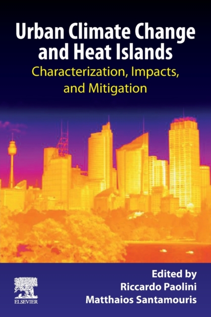 Urban Climate Change and Heat Islands : Characterization, Impacts, and Mitigation, Paperback / softback Book