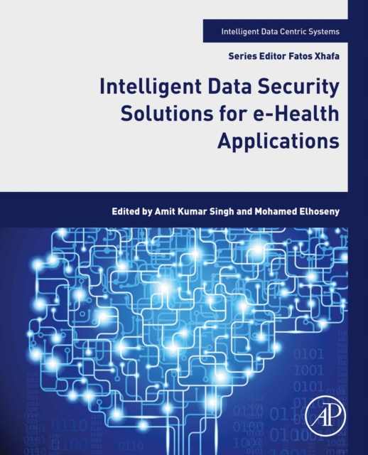Intelligent Data Security Solutions for e-Health Applications, EPUB eBook