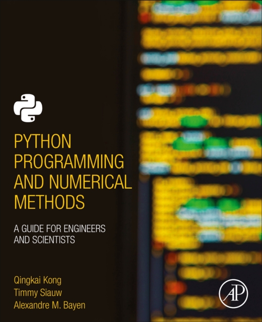 Python Programming and Numerical Methods : A Guide for Engineers and Scientists, Paperback / softback Book