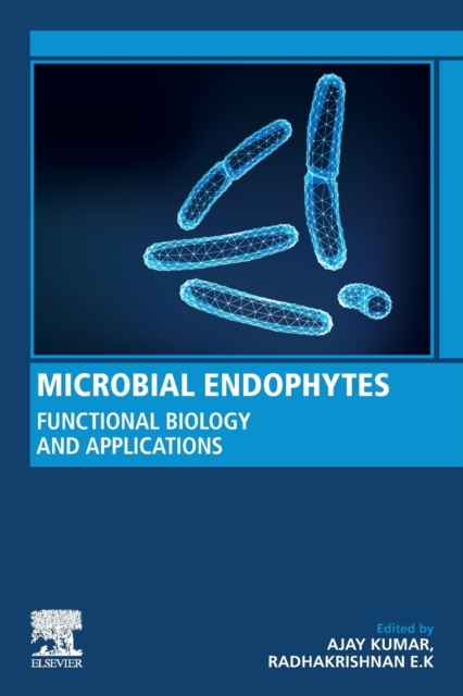 Microbial Endophytes : Functional Biology and Applications, Paperback / softback Book