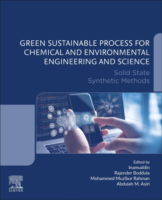 Green Sustainable Process for Chemical and Environmental Engineering and Science : Solid State Synthetic Methods, Paperback / softback Book