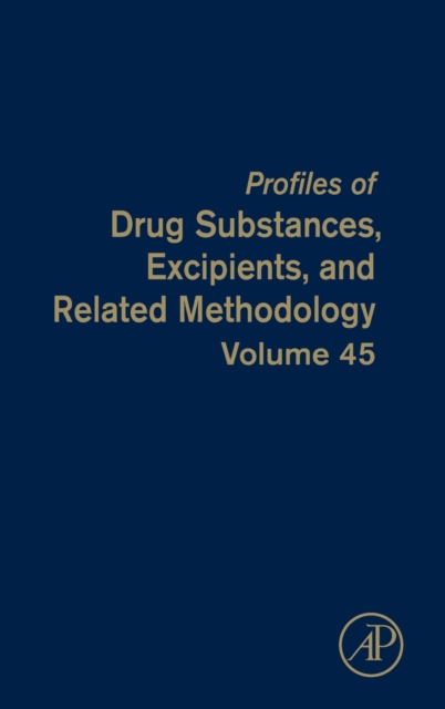 Profiles of Drug Substances, Excipients, and Related Methodology : Volume 45, Hardback Book