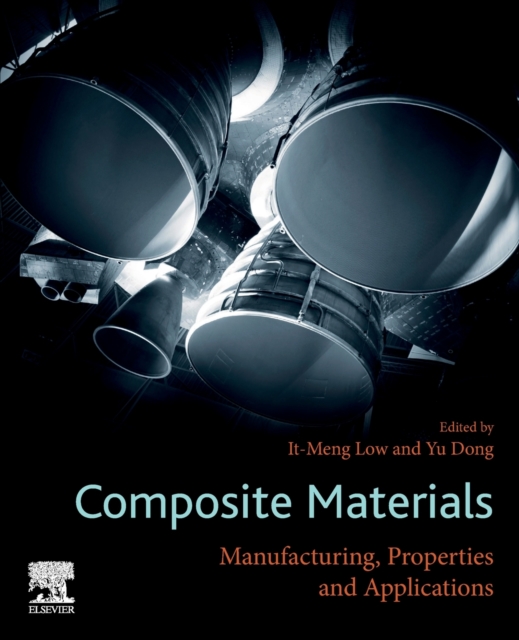 Composite Materials : Manufacturing, Properties and Applications, Paperback / softback Book