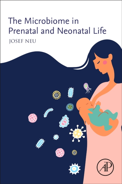 The Microbiome in Prenatal and Neonatal Life, Paperback / softback Book