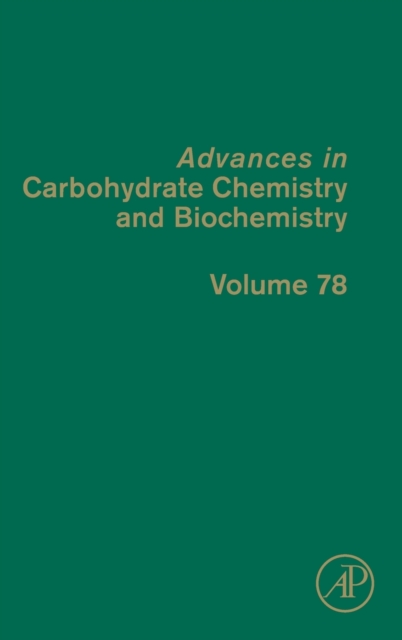 Advances in Carbohydrate Chemistry and Biochemistry : Volume 78, Hardback Book