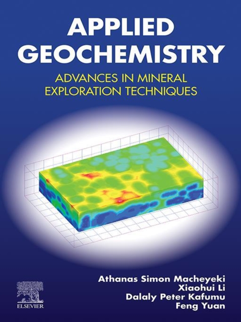 Applied Geochemistry : Advances in Mineral Exploration Techniques, EPUB eBook