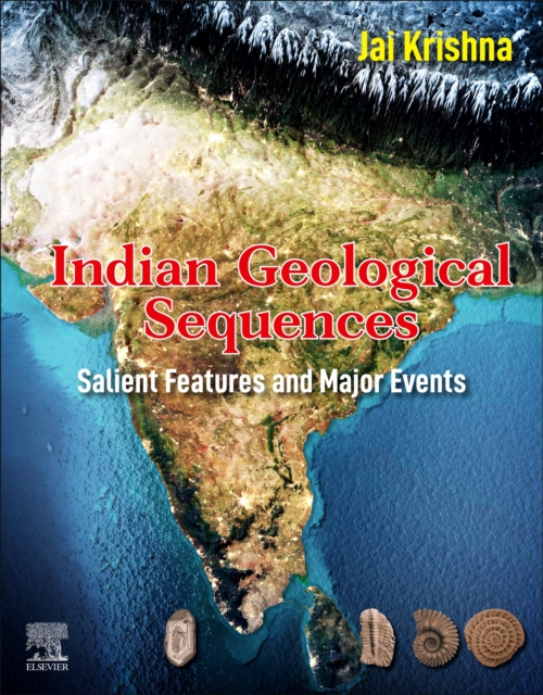 Indian Geological Sequences : Salient Features and Major Events, Paperback / softback Book