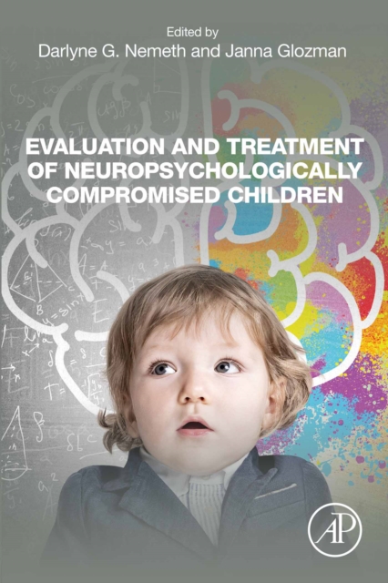 Evaluation and Treatment of Neuropsychologically Compromised Children, EPUB eBook
