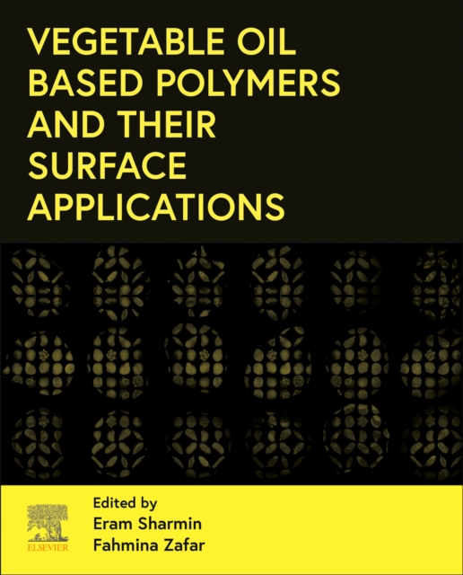 Vegetable Oil-Based Polymers and Their Surface Applications, Paperback / softback Book