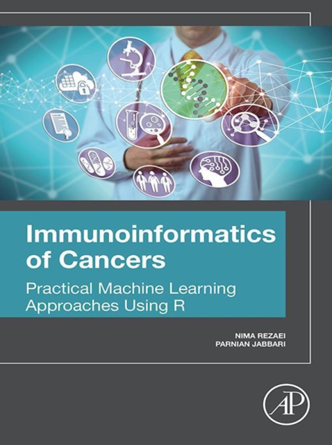 Immunoinformatics of Cancers : Practical Machine Learning Approaches Using R, EPUB eBook