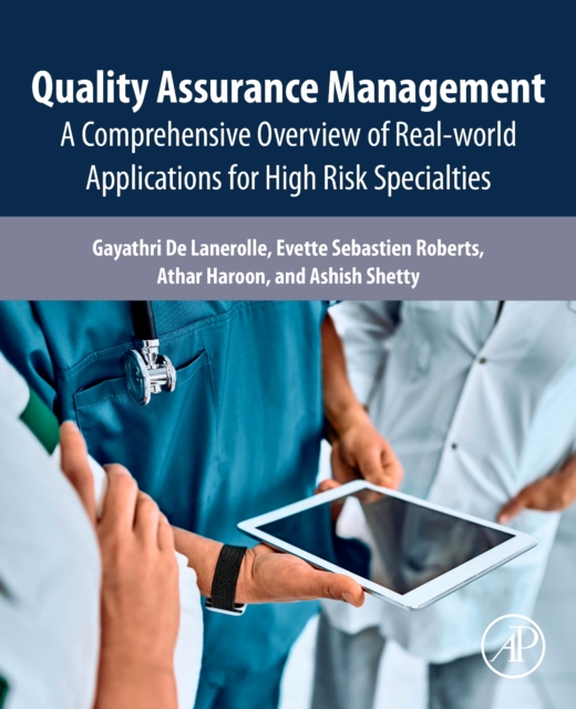 Quality Assurance Management : A Comprehensive Overview of Real-World Applications for High Risk Specialties, Paperback / softback Book