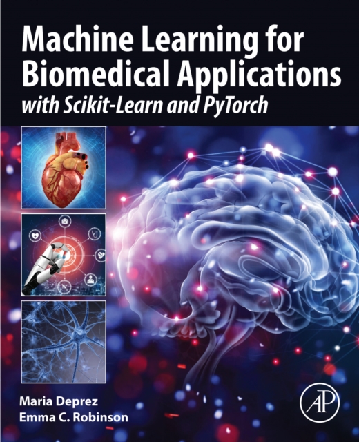 Machine Learning for Biomedical Applications : With Scikit-Learn and PyTorch, EPUB eBook