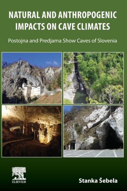 Natural and Anthropogenic Impacts on Cave Climates : Postojna and Predjama Show Caves (Slovenia), Paperback / softback Book