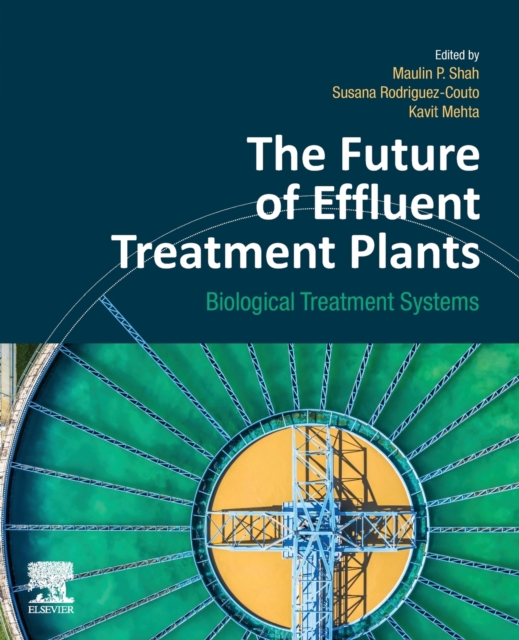 The Future of Effluent Treatment Plants : Biological Treatment Systems, Paperback / softback Book