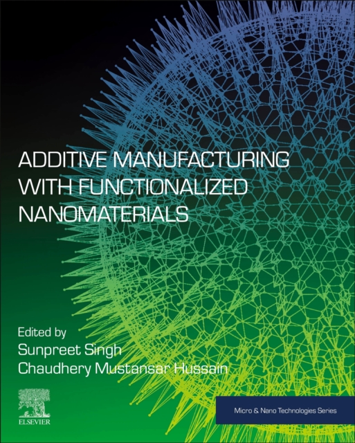 Additive Manufacturing with Functionalized Nanomaterials, Paperback / softback Book