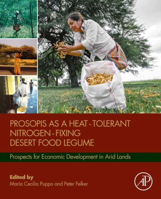 Prosopis as a Heat Tolerant Nitrogen Fixing Desert Food Legume : Prospects for Economic Development in Arid Lands, EPUB eBook