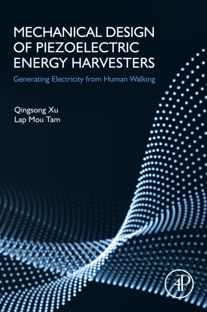 Mechanical Design of Piezoelectric Energy Harvesters : Generating Electricity from Human Walking, EPUB eBook