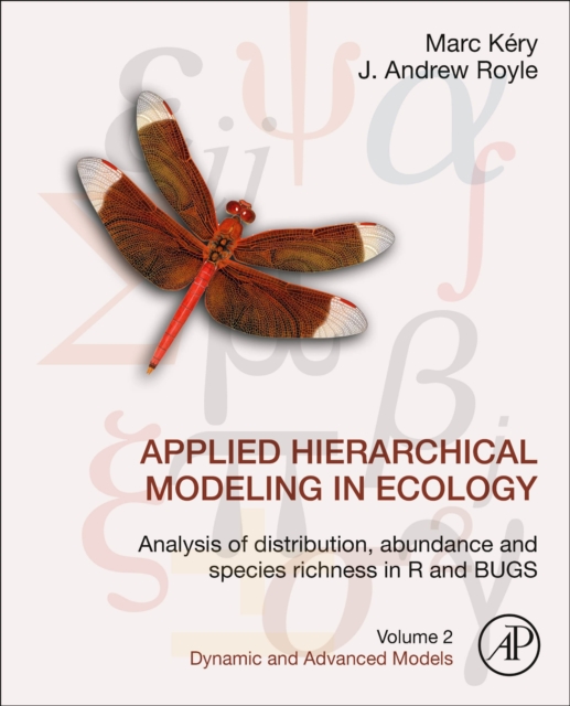 Applied Hierarchical Modeling in Ecology: Analysis of Distribution, Abundance and Species Richness in R and BUGS : Volume 2: Dynamic and Advanced Models, Hardback Book