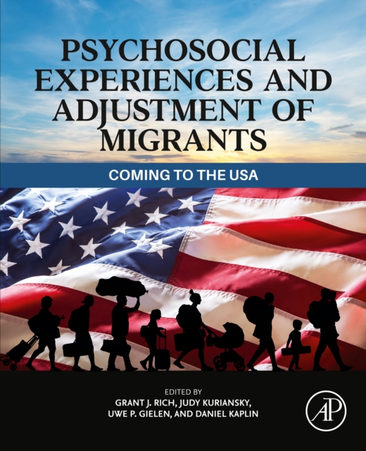 Psychosocial Experiences and Adjustment of Migrants : Coming to the USA, EPUB eBook