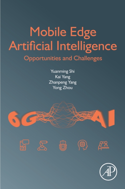 Mobile Edge Artificial Intelligence : Opportunities and Challenges, EPUB eBook