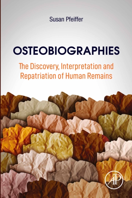 Osteobiographies : The Discovery, Interpretation and Repatriation of Human Remains, EPUB eBook