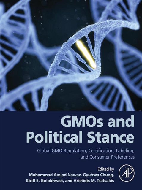 GMOs and Political Stance : Global GMO Regulation, Certification, Labeling, and Consumer Preferences, EPUB eBook