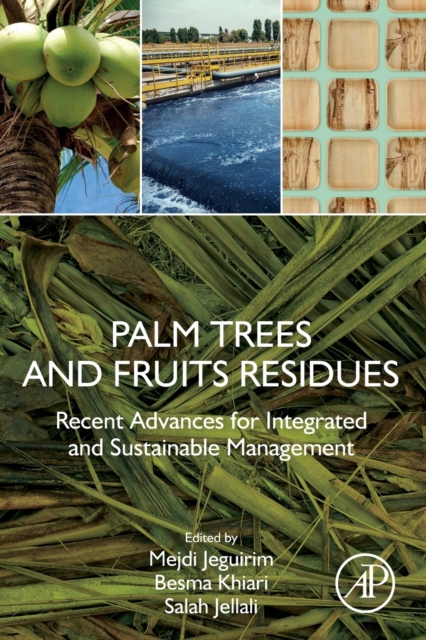Palm Trees and Fruits Residues : Recent Advances for Integrated and Sustainable Management, Paperback / softback Book