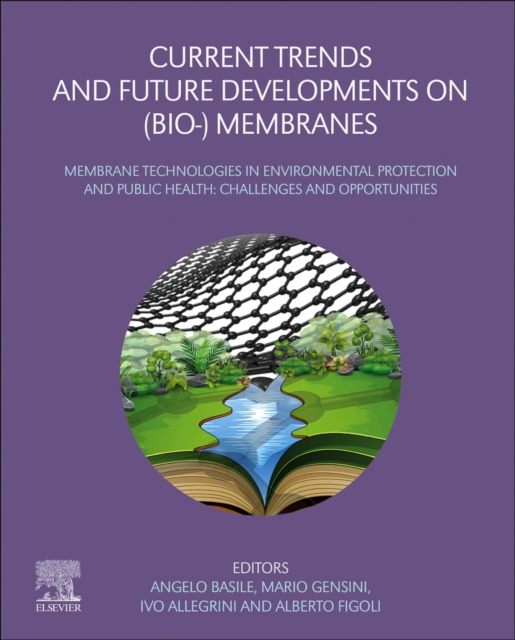Current Trends and Future Developments on (Bio-) Membranes : Membrane Technologies in Environmental Protection and Public Health: Challenges and Opportunities, Paperback / softback Book