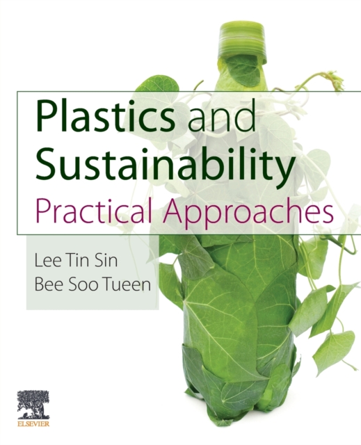 Plastics and Sustainability : Practical Approaches, Paperback / softback Book
