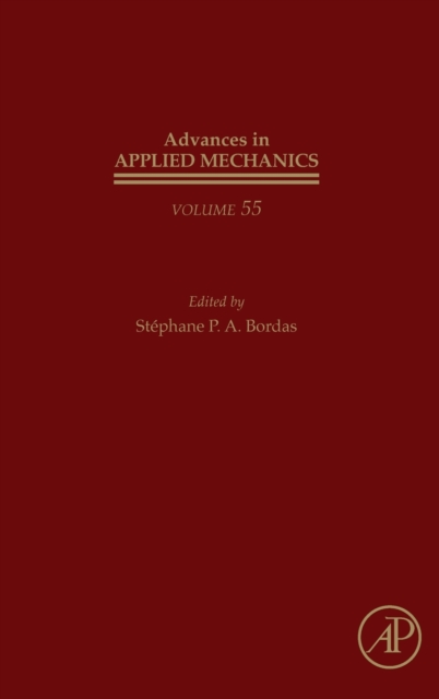 Advances in Applied Mechanics : Volume 55, Hardback Book