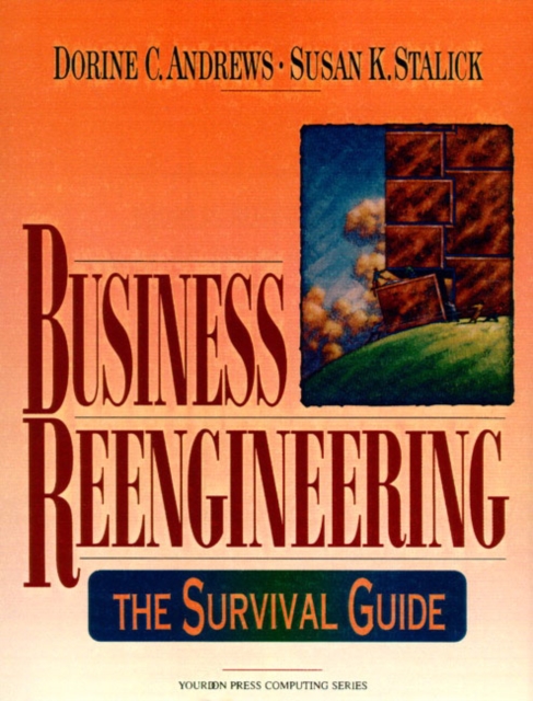Business Reengineering : The Survival Guide, Hardback Book
