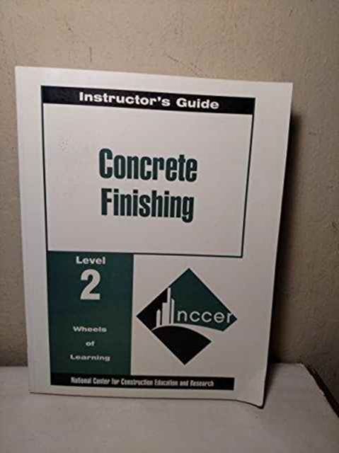 Concrete Finishing Level Two Instructor's Guide, Perfect Bound, Paperback / softback Book