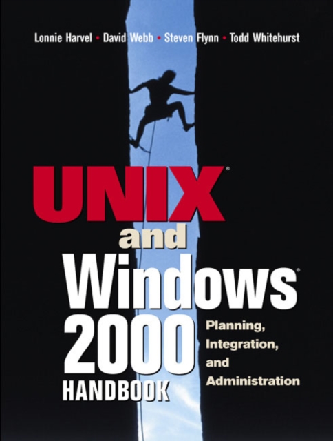 The UNIX and Windows 2000 Handbook : Planning, Integration and Administration, Paperback / softback Book