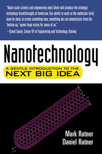 Nanotechnology : A Gentle Introduction to the Next Big Idea, Paperback / softback Book