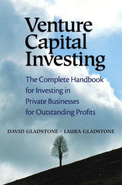 Venture Capital Investing : The Complete Handbook for Investing in Private Businesses for Outstanding Profits, Paperback / softback Book