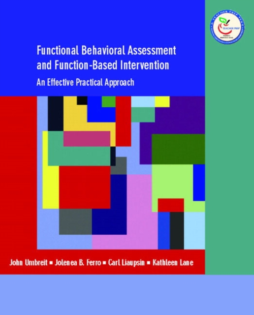 Functional Behavioral Assessment and Function-Based Intervention : An Effective, Practical Approach, Paperback / softback Book
