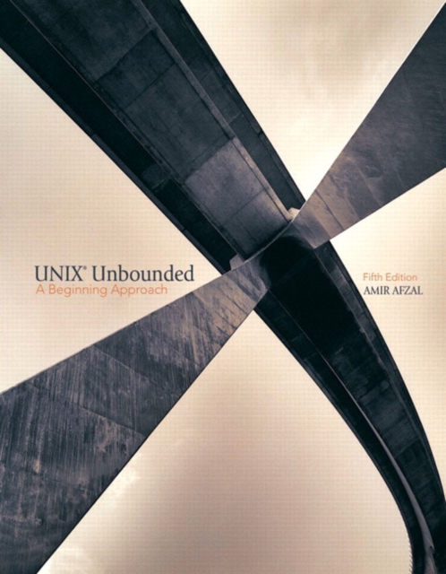 UNIX Unbounded : A Beginning Approach, Paperback / softback Book
