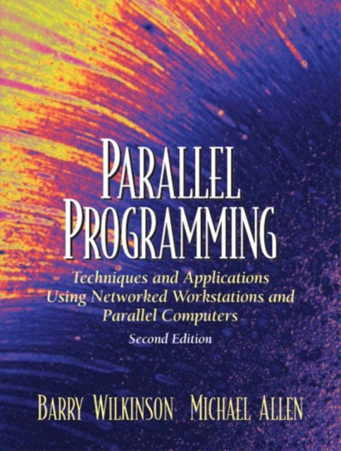 Parallel Programming : Techniques and Applications Using Networked Workstations and Parallel Computers, Paperback / softback Book